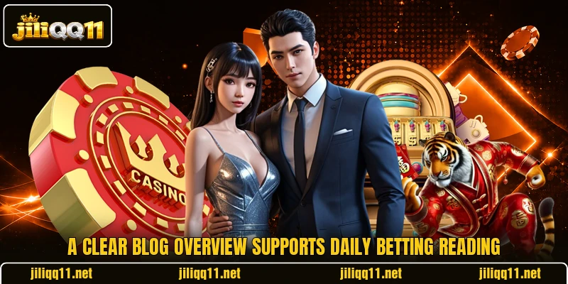 A clear blog overview supports daily betting reading A clear blog overview supports daily betting reading