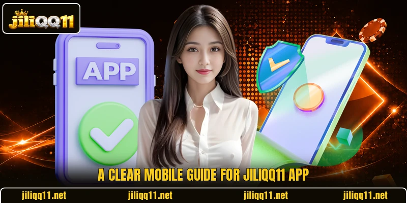 A clear mobile guide for jiliQQ11 app A clear mobile guide for jiliQQ11 app