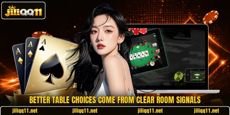 Better table choices come from clear room signals