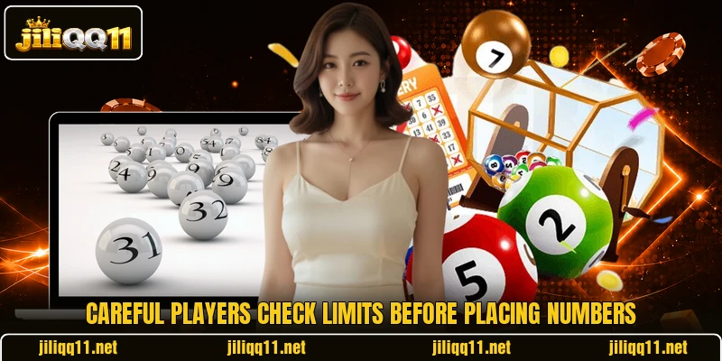 Careful players check limits before placing numbers