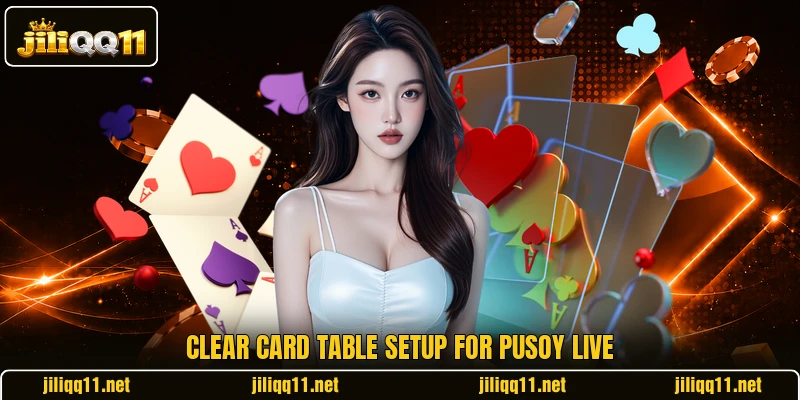Clear card table setup for Pusoy Live