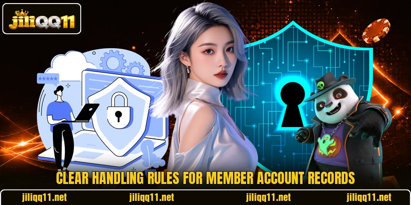 Clear handling rules for member account records Clear handling rules for member account records