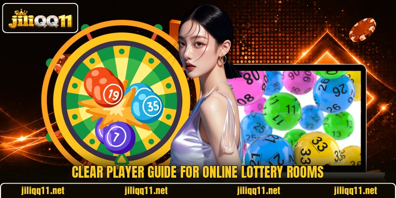 Clear player guide for online lottery rooms Clear player guide for online lottery rooms