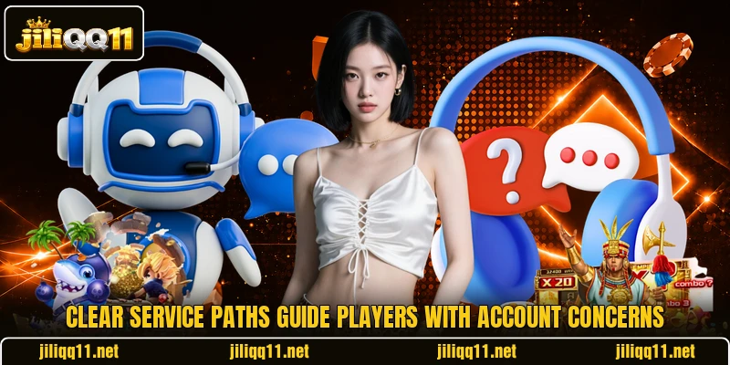 Clear service paths guide players with account concerns Clear service paths guide players with account concerns