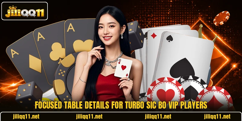 Focused table details for Turbo Sic Bo VIP players