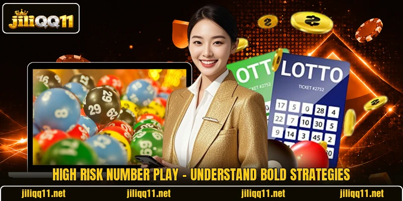 High Risk Number Play - Understand Bold Strategies