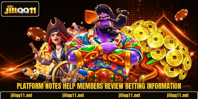 Platform notes help members review betting information