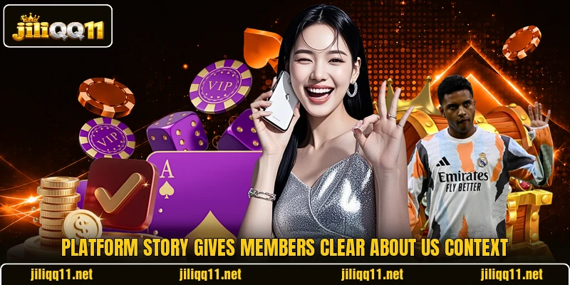 Platform story gives members clear about us context
