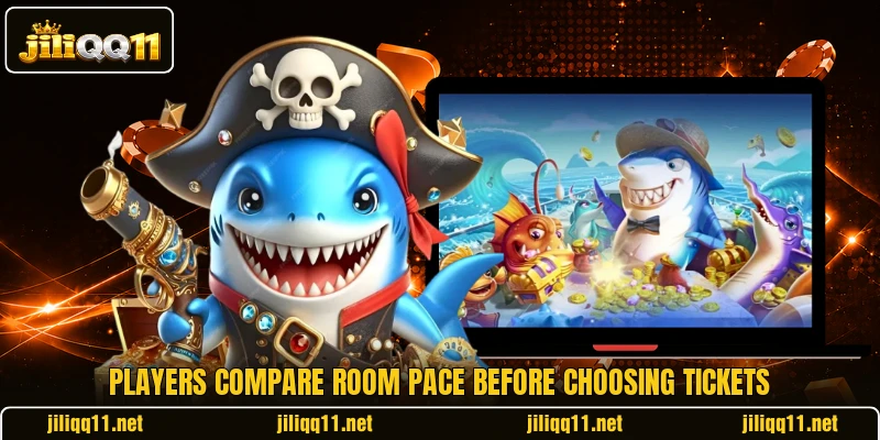 Players compare room pace before choosing tickets