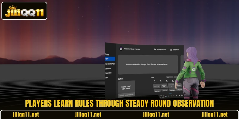 Players learn rules through steady round observation Players learn rules through steady round observation