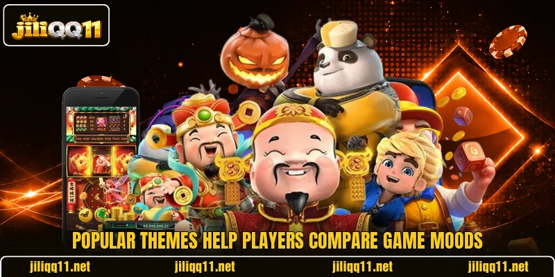 Popular themes help players compare game moods Popular themes help players compare game moods
