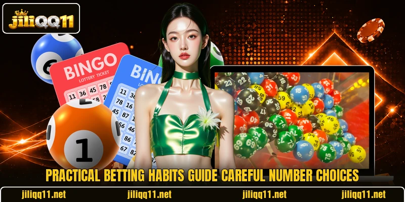 Practical betting habits guide careful number choices
