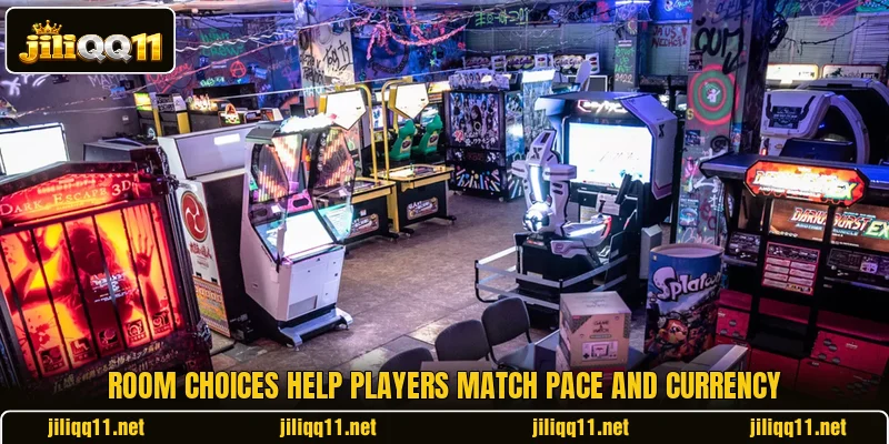 Room choices help players match pace and currency Room choices help players match pace and currency