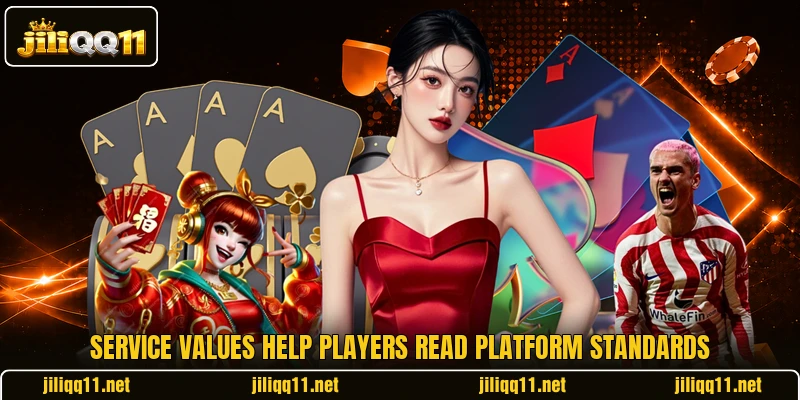 Service values help players read platform standards