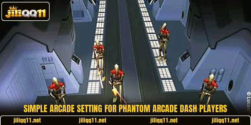 Simple arcade setting for Phantom Arcade Dash players Simple arcade setting for Phantom Arcade Dash players