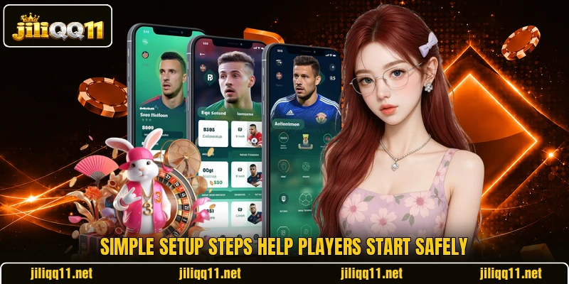Simple setup steps help players start safely Simple setup steps help players start safely