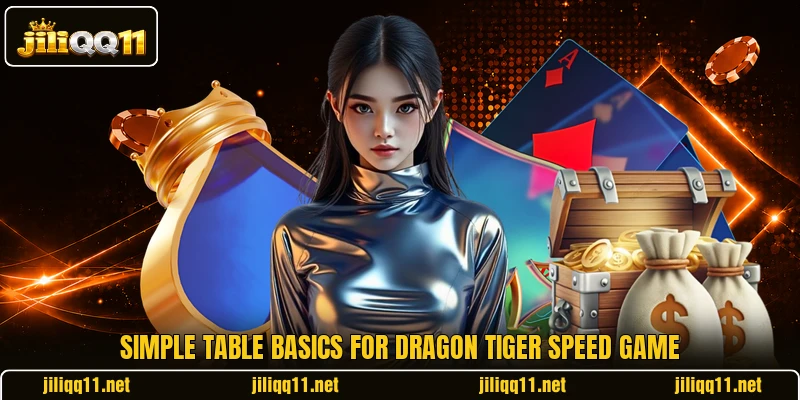 Simple table basics for Dragon Tiger Speed Game Simple table basics for Dragon Tiger Speed Game