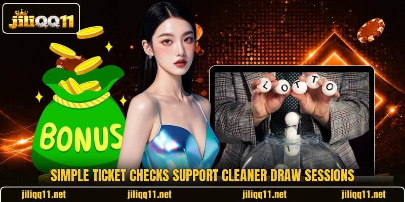 Simple ticket checks support cleaner draw sessions Simple ticket checks support cleaner draw sessions